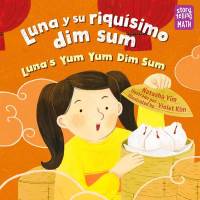 Luna Y Su Riquísimo Dim Sum / Luna's Yum Yum Dim Sum av Natasha Yim