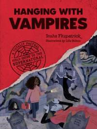 Hanging with Vampires: A Totally Factual Field Guide to the Supernatural av Insha Fitzpatrick