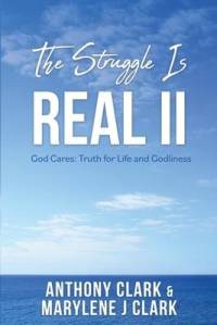 The Struggle is REAL II: God Cares: Truth for Life and Godliness av Anthony Clark