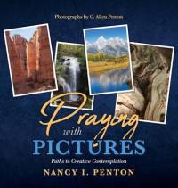 Praying with Pictures: Paths to Creative Contemplation av Nancy I. Penton