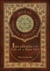 Incidents in the Life of a Slave Girl (Royal Collector's Edition) (Case Laminate Hardcover with Jacket) av Harriet Jacobs