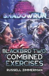 Shadowrun: Blackbird Two: Combined Exercises av Russell Zimmerman
