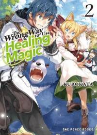 The Wrong Way to Use Healing Magic Volume 2: Light Novel av Kurokata