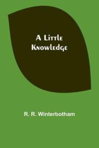 A Little Knowledge av R. R. Winterbotham