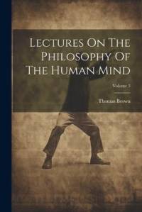 Lectures On The Philosophy Of The Human Mind; Volume 3 av Thomas Brown