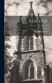 Remains; Volume 1 av Thomas Cranmer