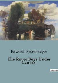 The Rover Boys Under Canvas av Edward Stratemeyer
