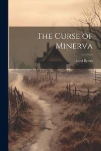 The Curse of Minerva av George Gordon Byron