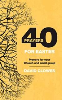 40 PRAYERS FOR EASTER av CLOWES DAVID