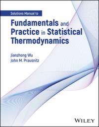 Fundamentals and Practice in Statistical Thermodynamics, Solutions Manual av Jianzhong Wu