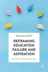 Reframing Education Failure and Aspiration av Shaun Best