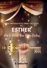 Divine Wisdom Keys from the Book of Esther av Candice Moe