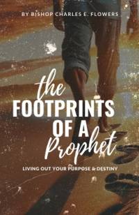 The Footprints of a Prophet av Bishop Charles E Flowers