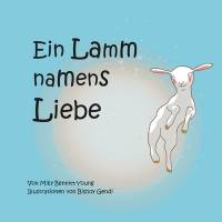 Ein Lamm namens Liebe av Milly Bennitt-Young