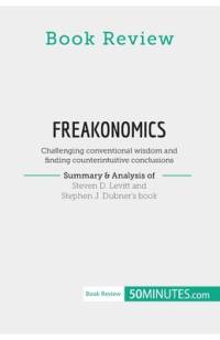 Book Review: Freakonomics by Steven D. Levitt and Stephen J. Dubner av 50minutes