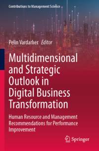 Multidimensional and Strategic Outlook in Digital Business Transformation av Pelin Vardarlı
