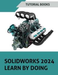 SOLIDWORKS 2024 Learn by doing (COLORED) av Tutorial Books