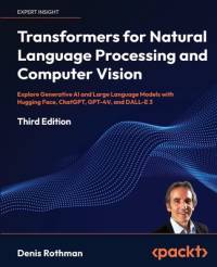 Transformers for Natural Language Processing and Computer Vision - Third Edition av Denis Rothman