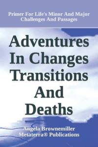Adventures in Changes, Transitions, and Deaths av Angela Browne-Miller
