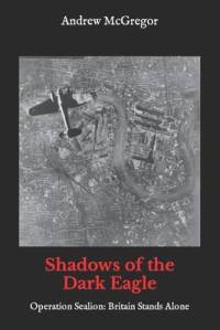 Shadows of the Dark Eagle av Andrew McGregor