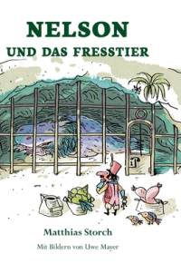 Nelson und das Fresstier av Matthias Storch