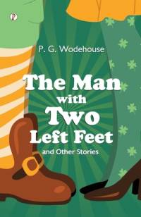 The Man With Two Left Feet av P. G. Wodehouse