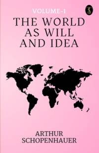 The World As Will And Idea Volume - 1 av Arthur Schopenhauer