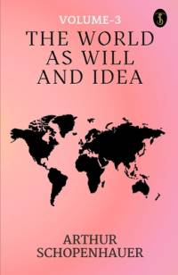 The World As Will And Idea Volume - 3 av Arthur Schopenhauer