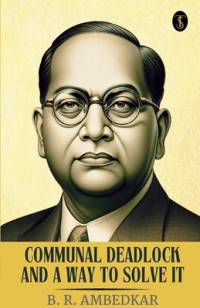 Communal Deadlock And A Way To Solve It av B. R. Ambedkar
