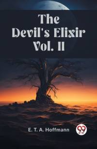 The Devil's Elixir Vol. II av E. T. A. Hoffmann