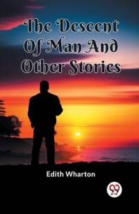 The Descent Of Man And Other Stories av Edith Wharton