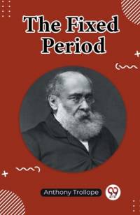The Fixed Period av Anthony Trollope