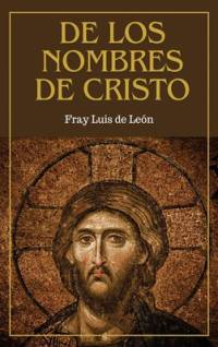 De los nombres de Cristo av Fray Luis de LÃ©on