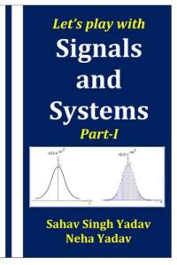 Let's play with Signals and Systems Part-I av Neha Yadav