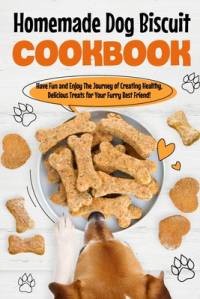 Homemade Dog Biscuit Cookbook av Katie Clark