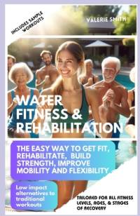 Water Fitness & Rehabilitation av Valerie Smith