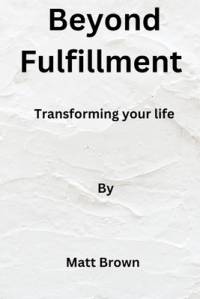 Beyond fulfillment av Matt Brown