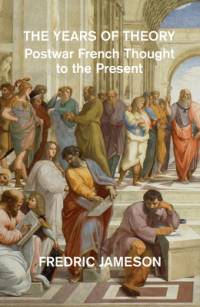 The Years of Theory av Fredric Jameson