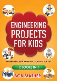 Engineering Projects for Kids 2 Books in 1 av Bob Mather