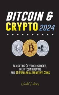 Bitcoin & Crypto 2024 av United Library