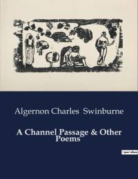 A Channel Passage & Other Poems av Algernon Charles Swinburne