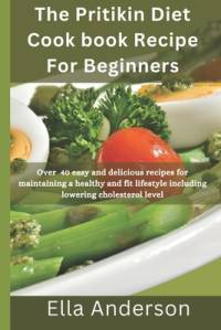 The pritikin diet cookbook recipe for beginners av Ella Anderson