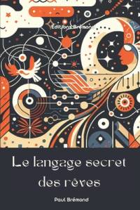Le langage secret des rêves av Paul BrÃ©mond