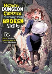 Modern Dungeon Capture Starting with Broken Skills (Manga) Vol. 3 av Yuuki Kimikawa
