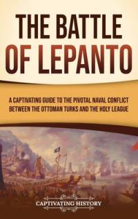 The Battle of Lepanto av Captivating History