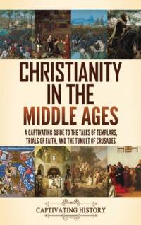 Christianity in the Middle Ages av Captivating History