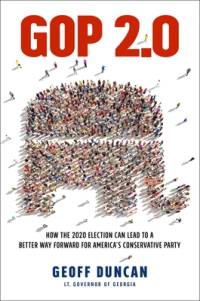 GOP 2.0: How the 2020 Election Can Lead to a Better Way Forward for America's Conservative Party av Geoff Duncan