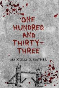 One Hundred and Thirty-Three av Malcolm D Mather