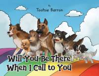 Will You Be There When I Call To You av Tootsie Barron