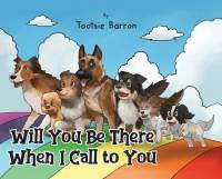 Will You Be There When I Call To You av Tootsie Barron